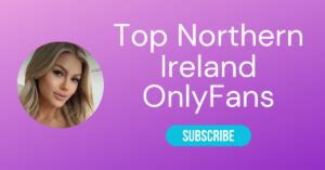 northern ireland onlyfans leak|OnlyFans